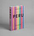 Peru: The Cookbook